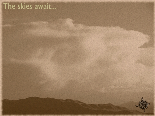 The skies await...