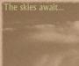The skies await...