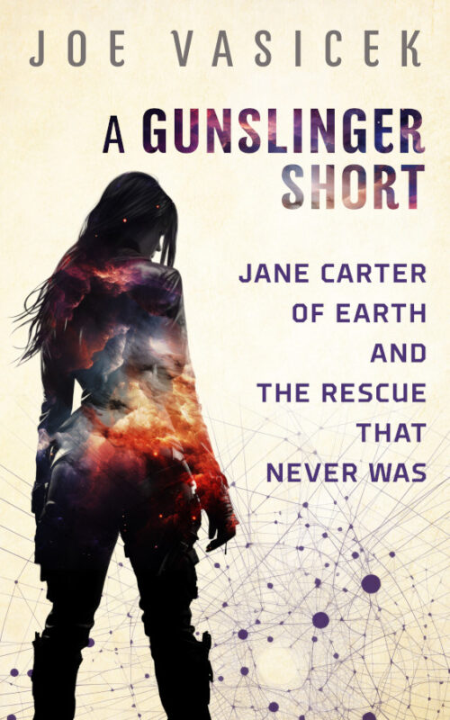 Jane Carter of Earth and the Rescue that Never Was: A Gunslinger Short Story