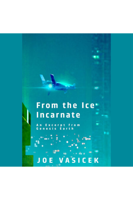 From the Ice Incarnate: An excerpt from Genesis Earth