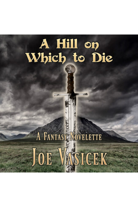 A Hill on Which to Die: A Fantasy Novelette