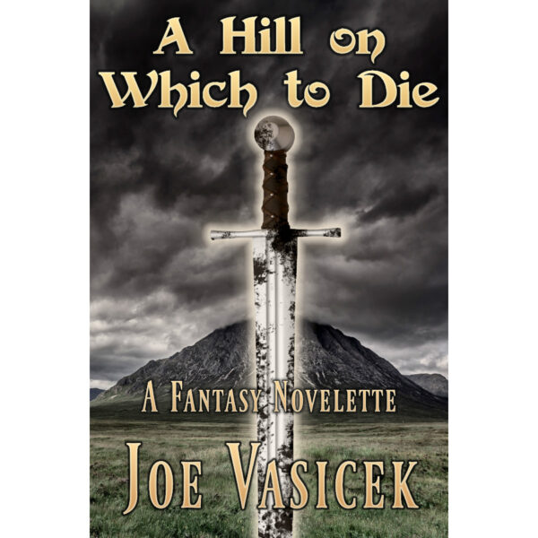 A Hill on Which to Die: A Fantasy Novelette